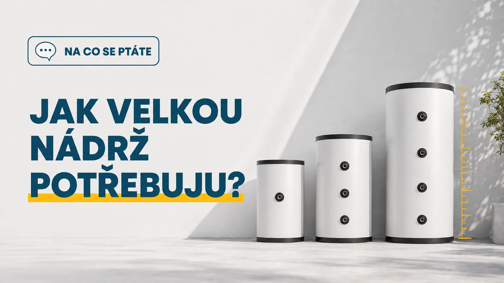 Jak velkou nádrž budu potřebovat?