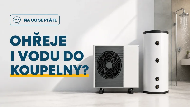 Ohřeje mi tepelné čerpadlo i teplou vodu do koupelny?