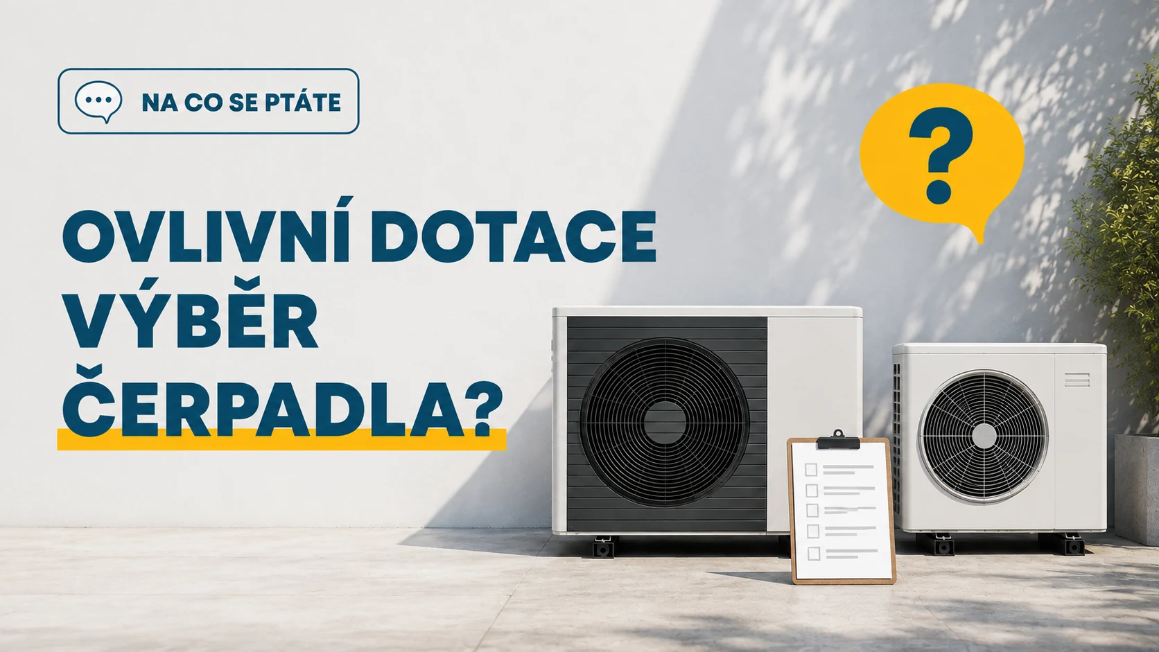Ovlivní dotace to, jaké zařízení mi navrhnete?