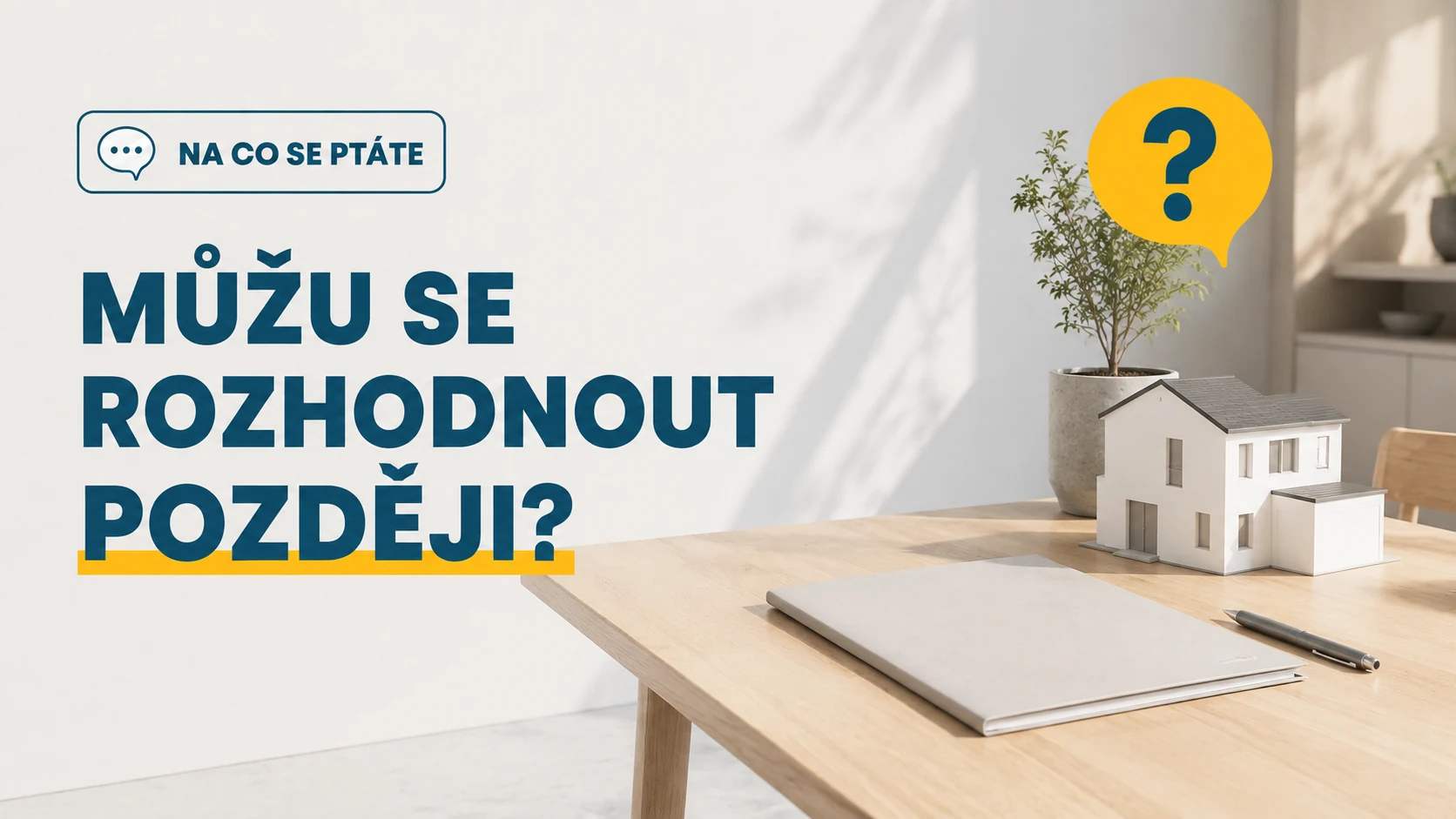 Chci si nechat otevřená zadní vrátka a zatím se nezavazovat. Je to problém?