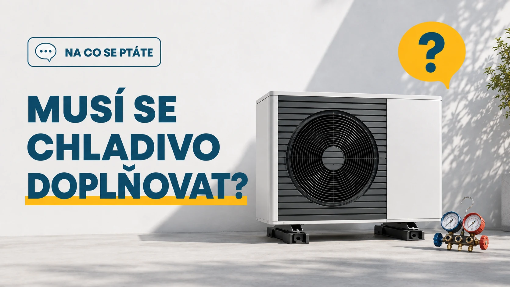 Bude se chladivo muset doplňovat?