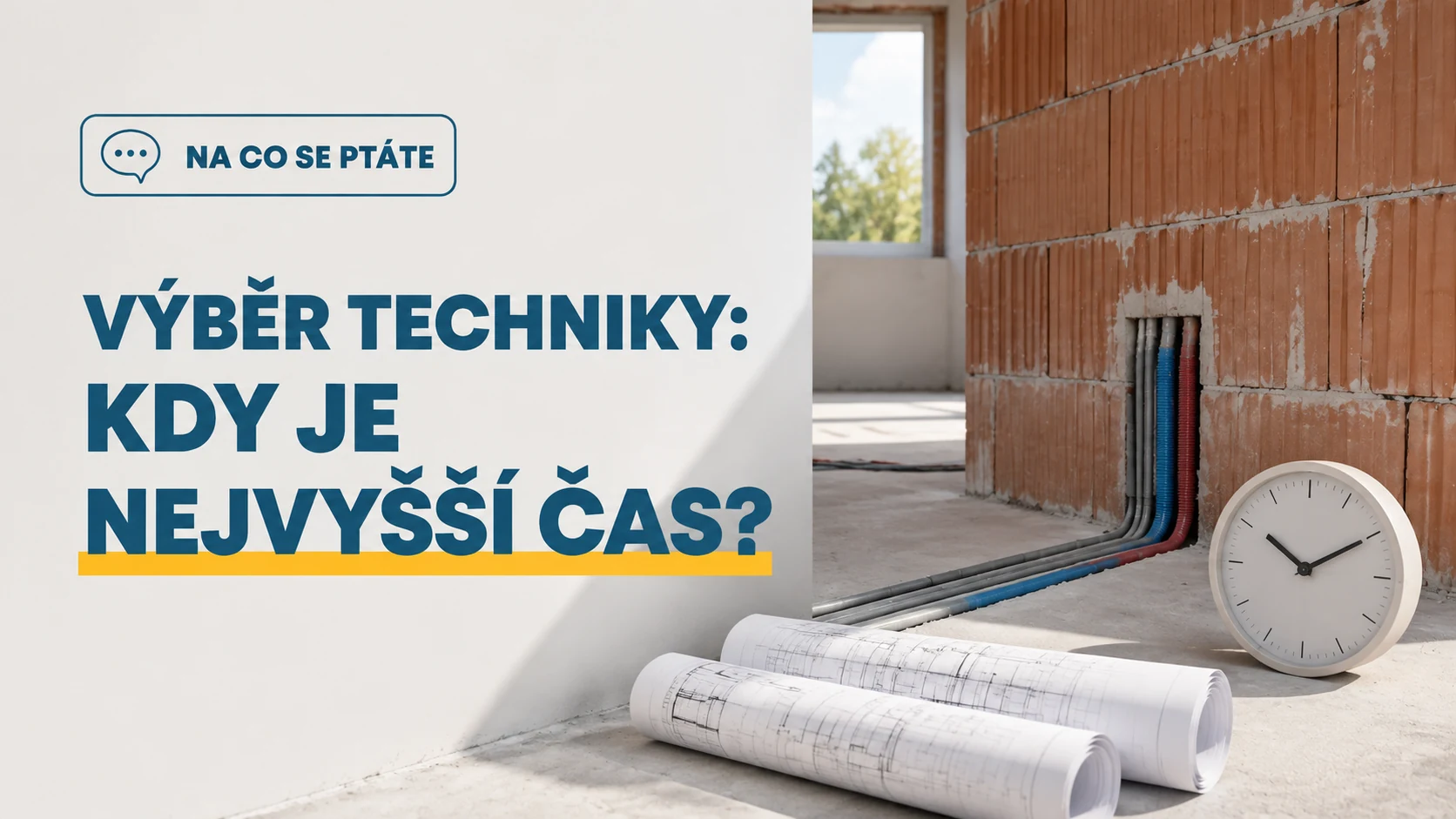 Kdy nejpozději musíte vědět, jaké zařízení u nás bude?