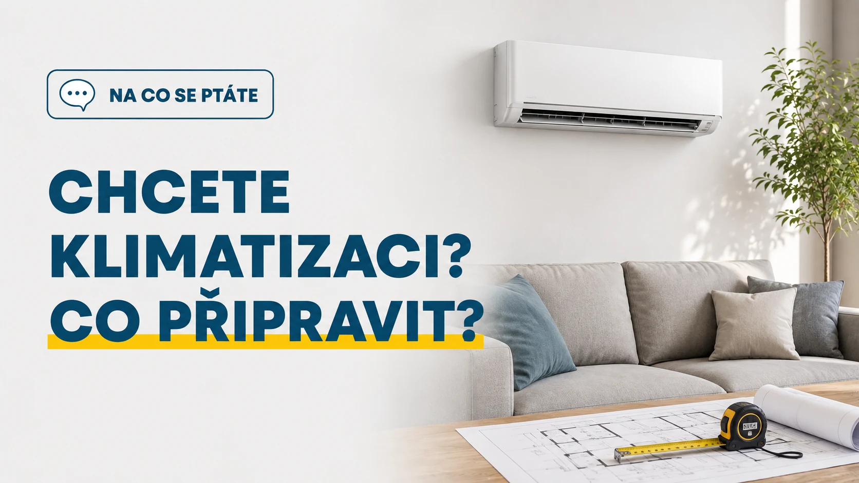 Co ode mě potřebujete vědět, když chci klimatizaci?